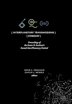 interplanetary transmissions proceedings of the santa fe institutes second interplanetary festival 1st