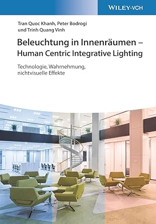 beleuchtung in innenraumen human centric integrative lighting technologie wahrnehmung nichtvisuelle effekte
