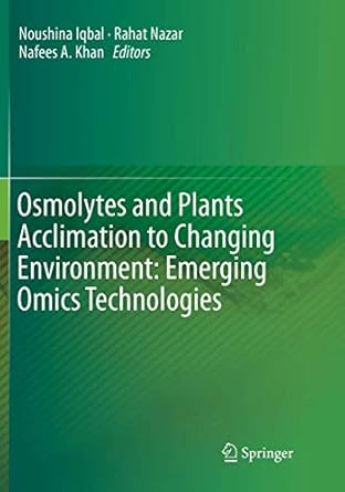 osmolytes and plants acclimation to changing environment emerging omics technologies 1st edition noushina