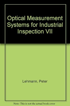 optical measurement systems for industrial inspection vii 1st edition peter lehmann 0819486787, 978-0819486783