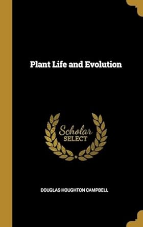 plant life and evolution 1st edition douglas houghton campbell 0530518066, 978-0530518060