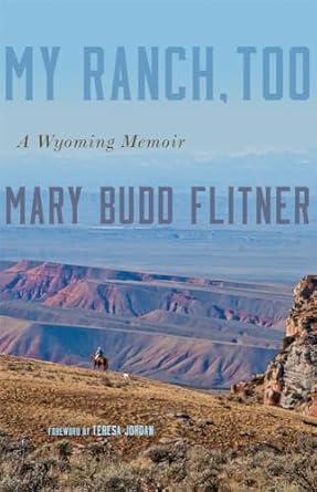 my ranch too a wyoming memoir 1st edition mary budd flitner ,teresa jordan 0806160586, 978-0806160580