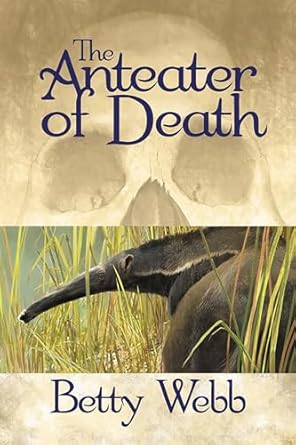 the anteater of death 1st edition betty webb 159058774x, 978-1590587744
