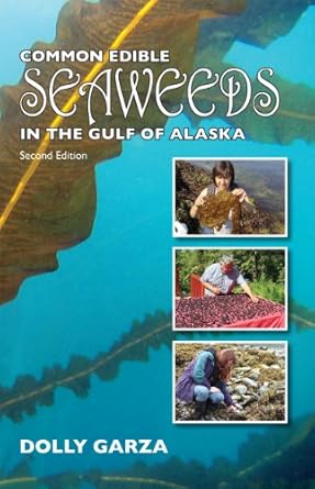 common edible seaweeds in the gulf of alaska 1st edition dolly garza 156612168x, 978-1566121682