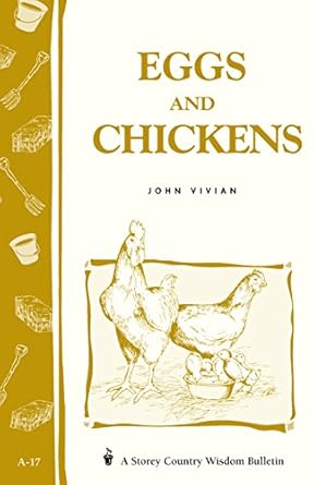 eggs and chickens storeys country wisdom bulletin a 17 1st edition john vivian 0882661914, 978-0882661919