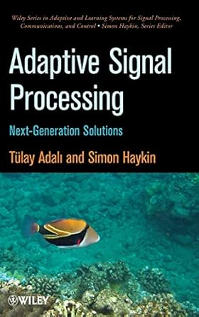 adaptive signal processing next generation solutions 1st edition tulay adali ,simon haykin 0470195177,