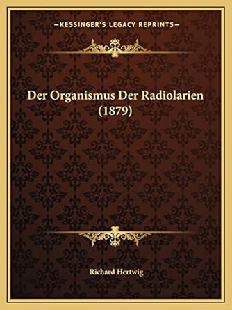 der organismus der radiolarien 1st edition richard hertwig 1168064910, 978-1168064912