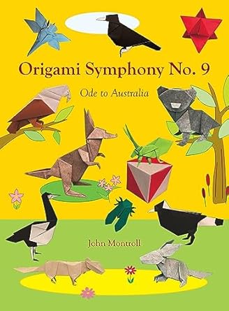 origami symphony no 9 ode to australia 1st edition john montroll 1877656631, 978-1877656637