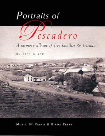 portraits of pescadero a memory album of five families and friends 1st edition tess black 0978851404,