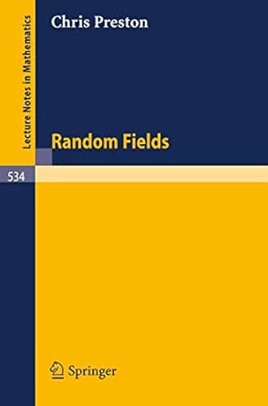 random fields 1st edition chris preston 3540078525, 978-3540078524