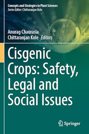 cisgenic crops safety legal and social issues 1st edition anurag chaurasia ,chittaranjan kole 3031107233,