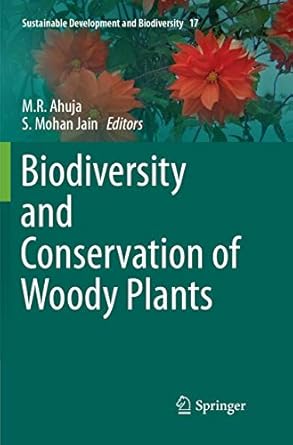 biodiversity and conservation of woody plants 1st edition m r ahuja ,s mohan jain 3319882422, 978-3319882420
