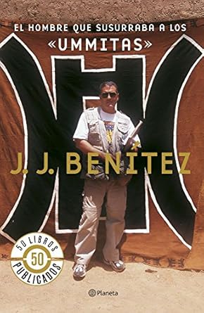 el hombre que susurraba a los ummitas 1st edition j j benitez 8408071483, 978-8408071488