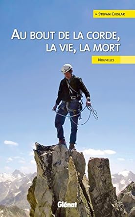 au bout de la corde la vie la mort 1st edition stefan cieslar 2344006109, 978-2344006108