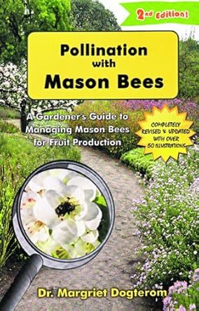 pollination with mason bees a gardeners guide to managing mason bees for fruit production 1st edition