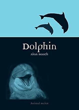dolphin 1st edition alan rauch 1780230893, 978-1780230894