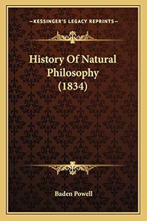 history of natural philosophy 1st edition baden powell 1166617270, 978-1166617271