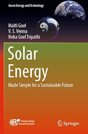 solar energy made simple for a sustainable future 1st edition malti goel ,v s verma ,neha goel tripathi