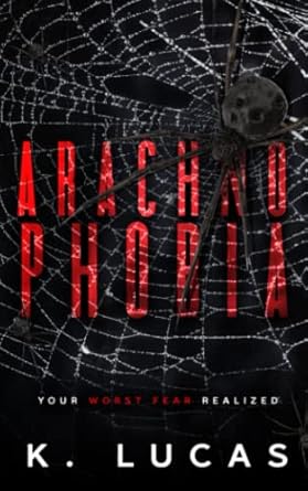 arachnophobia 1st edition k lucas 1958445126, 978-1958445129