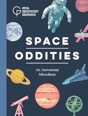 space oddities an astronomy miscellany 1st edition royal museums greenwich 1739154215, 978-1739154219
