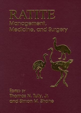 ratite management medicine and surgery 1st edition jr tully, thomas n ,ph d shane, simon m 0894648748,
