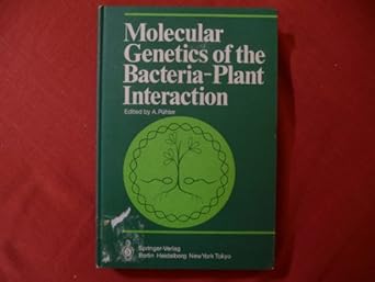 molecular genetics of the bacteria plant interaction 1st edition alfred puhler 0387127984, 978-0387127989
