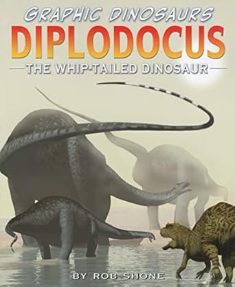 diplodocus the whip tailed dinosaur 1st edition rob shone ,james field 1404277145, 978-1404277144