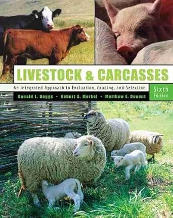 livestock and carcasses an integrated approach to evaluation grading and selection 1st edition matthew e