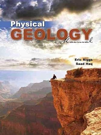 physical geology manual 1st edition eric riggs ,saad haq ,purdue university 0757586228, 978-0757586224