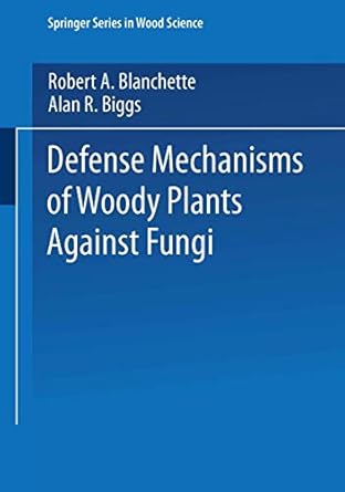 defense mechanisms of woody plants against fungi 1st edition robert a blanchette ,alan r biggs 3662016443,