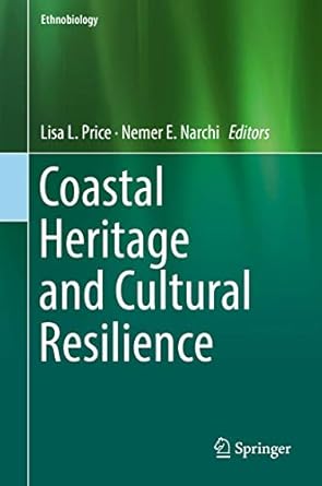 coastal heritage and cultural resilience 1st edition lisa l price ,nemer e narchi 3319990241, 978-3319990248