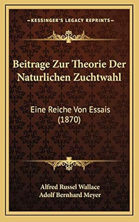 beitrage zur theorie der naturlichen zuchtwahl eine reiche von essais 1st edition alfred russel wallace