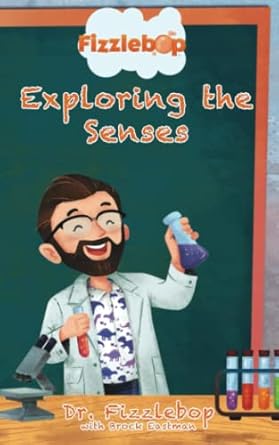 fizzlebop explore the senses 5 fizztastically fun experiments and devotions to help kids explore the five