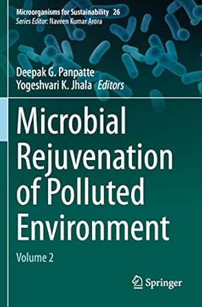 microbial rejuvenation of polluted environment volume 2 1st edition deepak g panpatte ,yogeshvari k jhala