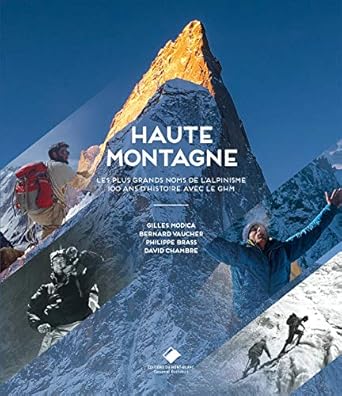 haute montagne 100 ans de grand alpiniste avec le groupe haute montagne 1st edition gilles modica ,bernard