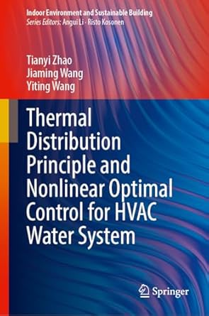 thermal distribution principle and nonlinear optimal control for hvac water system 1st edition tianyi zhao