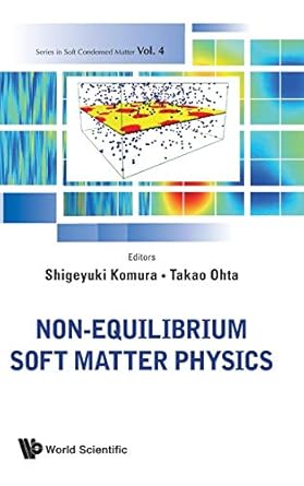 non equilibrium soft matter physics 1st edition shigeyuki komura ,takao ohta 9814360627, 978-9814360623