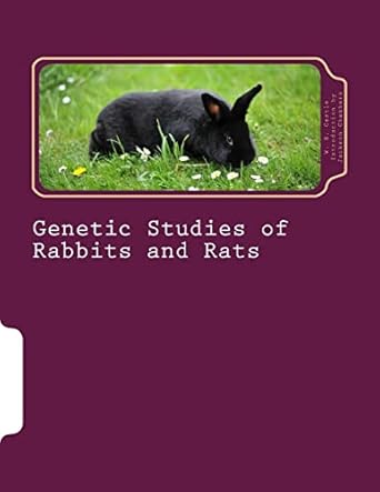 genetic studies of rabbits and rats 1st edition w e castle ,jackson chambers 151518417x, 978-1515184171