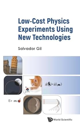 low cost experiments using new technologies 1st edition salvador gil 9811277753, 978-9811277757