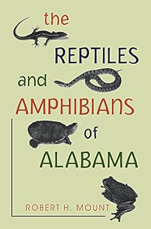 the reptiles and amphibians of alabama 1st edition robert h mount 0817300546, 978-0817300548
