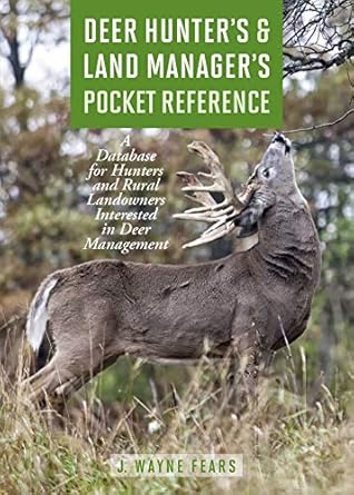 deer hunters and land managers pocket reference a database for hunters and rural landowners interested in