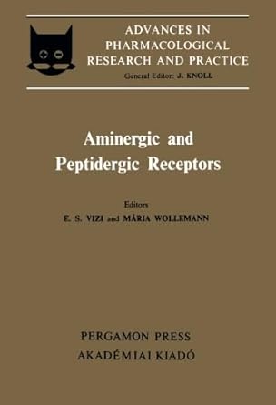 aminergic and peptidergic receptors satellite symposium of the 3rd congress of the hungarian pharmacological