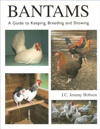 bantams a guide to keeping breeding and showing 1st edition j c jeremy hobson 186126786x, 978-1861267863