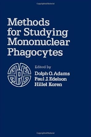 methods for studying mononuclear phagocytes 1st edition dolph o adams 0120442205, 978-0120442201