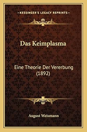 das keimplasma eine theorie der vererbung 1st edition august weismann 1167725263, 978-1167725265