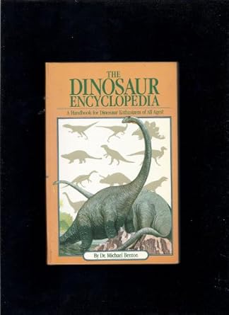 the dinosaur encyclopedia 1st edition michael benton 0671510460, 978-0671510466