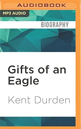 gifts of an eagle 1st edition kent durden ,anthony haden salerno 1536635375, 978-1536635379