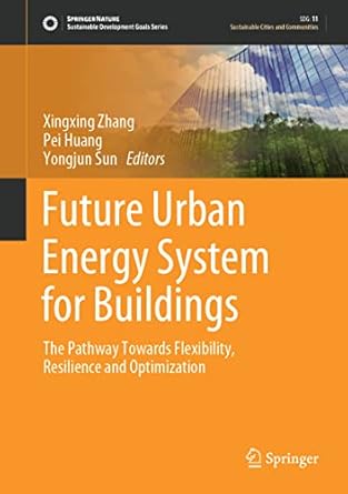 future urban energy system for buildings the pathway towards flexibility resilience and optimization 1st