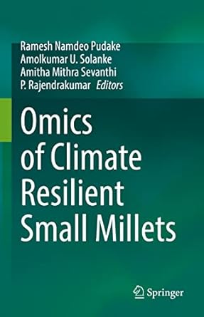 omics of climate resilient small millets 1st edition ramesh namdeo pudake ,amolkumar u solanke ,amitha mithra