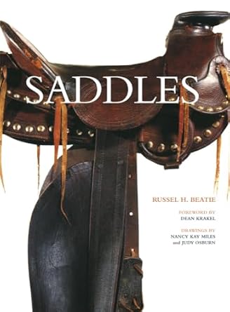 saddles 1st edition russel h beatie ,nancy kay niles ,judy osburn ,mr dean krakel 080611584x, 978-0806115849